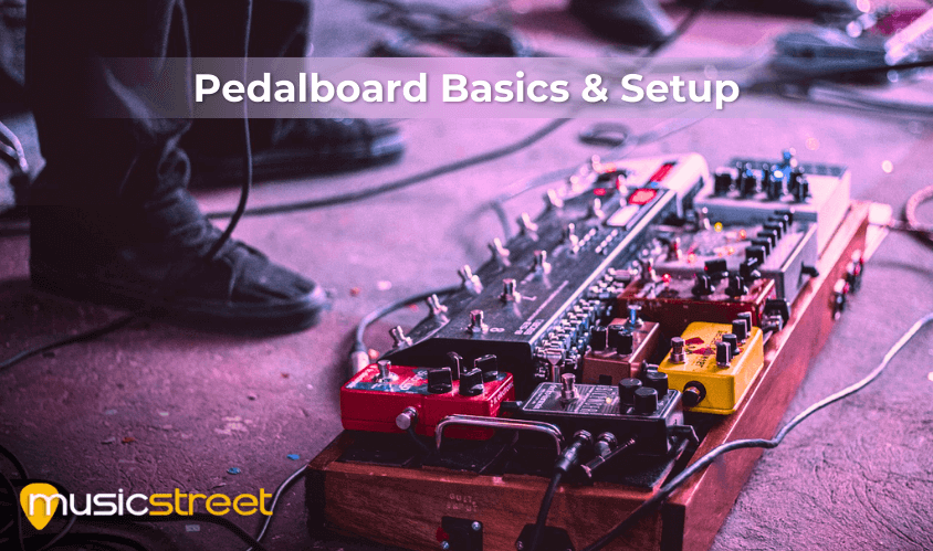 The Basics of Pedalboards and How to Build Your Own System